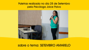 Palestra realizada no dia 28 de Setembro pela psicóloga Joice Paiva