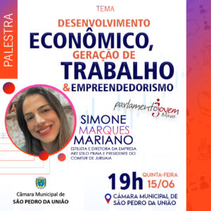 Palestra desenvolvimento econômico, geração de trabalho e empreendedorismo com Simone Marques Mariano